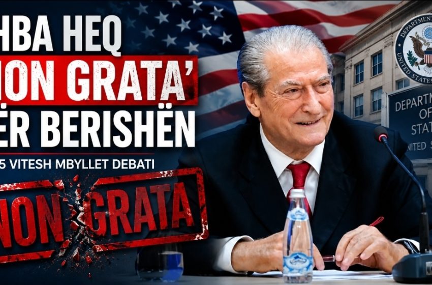  SHBA i heq “non grata”-n Sali Berishës?