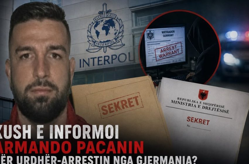  Kush është zyrtari që informoi Armando Pacanin se ndaj tij ka urdhër-arresti nga Gjermania?